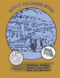 Adult Coloring Book Buildings Houses Villages and Cities Real and Imagined: Coloring Book for Adults for Stress Relief Relaxation and Fun