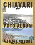 Chiavari - Foto Album a Colori: Passato & Presente