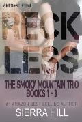 Reckless: The Smoky Mountain Trio Books 1-3