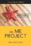 The Me Project Wellness Guide: Create your very own wellness story