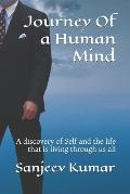 Journey of a Human Mind: A Discovery of Self and the Life That Is Living Through Us All