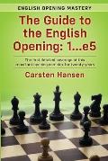 The Guide to the English Opening: 1...e5: The first detailed coverage of this important opening complex for twenty years