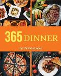 Dinner 365: Enjoy 365 Days with Amazing Dinner Recipes in Your Own Dinner Cookbook! [book 1]