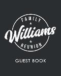Williams Family Reunion: Last Name Family Reunion Guest Sign-In Book (Family Reunion Keepsakes)