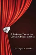 A Backstage Tour of the College Admissions Office: What Every Parent Needs to Know