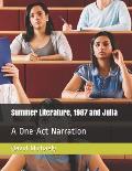 Summer Literature, 1987 and Julia: A One-Act Narration