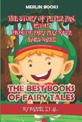 The Story of Peter Pan, Retold from the Fairy Play by Sir James Barrie: The Best Books of Fairy Tales