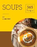 Soups 365: Enjoy 365 Days with Soup Recipes in Your Own Soup Cookbook! [book 1]