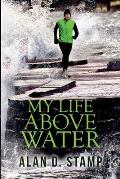 My Life Above Water