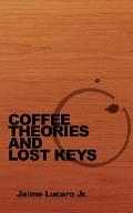 Coffee Theories and Lost Keys