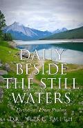 Daily Beside The Still Waters: Devotions From Psalms