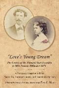 Love's Young Dream: The Letters of Dr. Edward Noel Franklin to Miss Nannie Hillman--1871