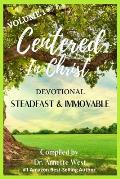 Centered in Christ Devotional: Volume 1 Steadfast and Immovable