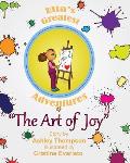 Ella's Greatest Adventures: The Art of Joy
