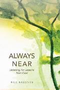 Always Near: Listening for Lessons from God