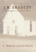 J.R. Bradley: A Forgotten Larimore Boy