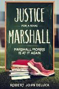 Justice for a Texas Marshall: Marshall Morris Is at It Again!