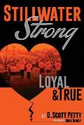 Stillwater Strong: Loyal and True