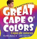 Great Cape o' Colors - Capa de colores: English-Spanish with pronunciation guide