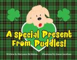 A Special Present From Puddles!: A St. Patrick's Day Story!