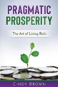Pragmatic Prosperity: The Art of Living Rich