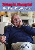 Strong In, Strong Out: The Dick Virgilio Story