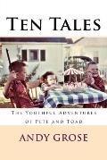 Ten Tales: The Youthful Adventures of Pete and Toad
