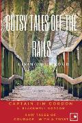 Gutsy Tales Off the Rails: Living Out Loud