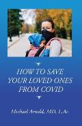 How to Save Your Loved Ones From COVID