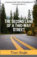 The Second Lane of a Two-Way Street: A Journey on the Value of Friendship and Unconditional Love