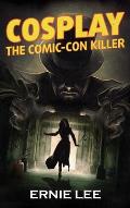 Cosplay: The Comic-Con Killer