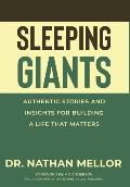 Sleeping Giants: Authentic Stories and Insights for Building a Life That Matters