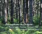 Persephone in Oregon: A Photographic Journey Through Time