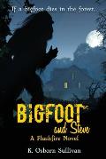 Bigfoot and Steve: A Flashfire Novel