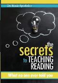 The Secrets to Teaching Reading: What no one ever told you