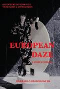 European Daze: A Model Memoir: Adventures in How Not to Become a Supermodel