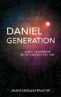 Daniel Generation: Godly Leadership in an Ungodly Culture