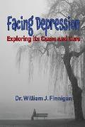 Facing Depression: Exploring its Cause and Cure