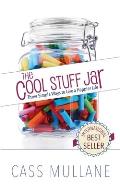 The Cool Stuff Jar: Three Simple Ways to Live a Happier Life