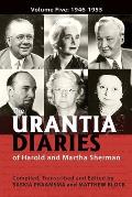 The Urantia Diaries of Harold and Martha Sherman: Volume Five: 1946-1955