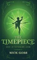 The Timepiece: Book 1 of The Traveler's League