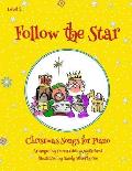 Follow the Star Christmas Songs for Piano: Level 2