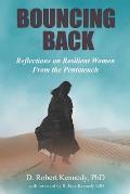 Bouncing Back: Reflections on Resilient Women From the Pentateuch