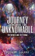 Journey Towards the Unknowable: The Infinite and the Eternal