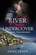 River Cruise Undercover: A Romantic Travel Adventure