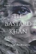 The Bastard Khan: Curse of the Ancients