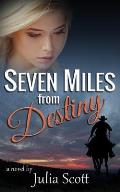 Seven Miles from Destiny