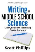 Writing in Middle School Science: Claim, Evidence, Reasoning Papers that Work