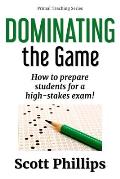Dominating the Game: How to prepare students for a high-stakes exam!