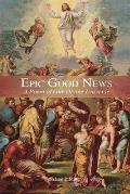 Epic Good News: A Poem of Our Divine Universe